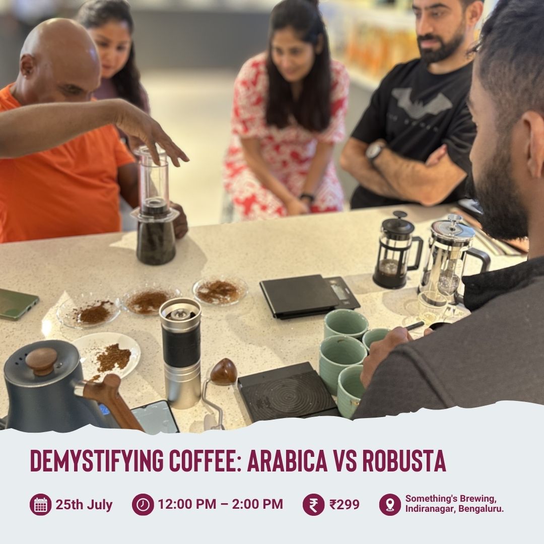 Demystifying Coffee: Arabica vs Robusta | Bangalore - Something's Brewing