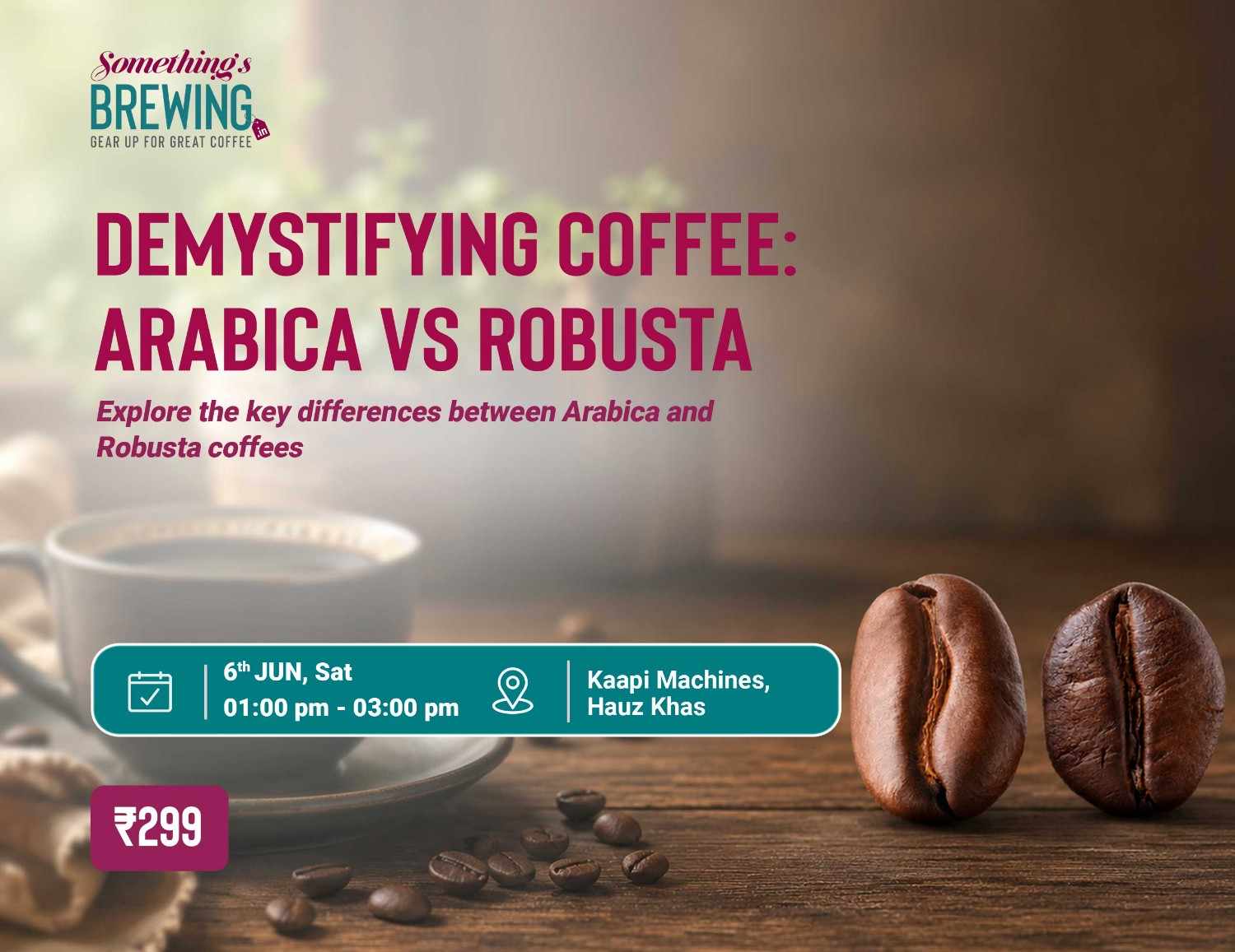 Demystifying Coffee: Arabica vs Robusta | Delhi - Something's Brewing