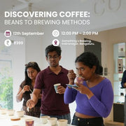 Discovering Coffee: Beans to Brewing Methods | Bangalore - Something's Brewing