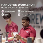 Hands-on workshop: Learn pour-over brewing | Bangalore - Something's Brewing