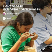 Light to Dark: Exploring Coffee Roasts | Bangalore - Something's Brewing
