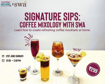 Signature Sips: Coffee Mixology with SWA |Bangalore - Something's Brewing